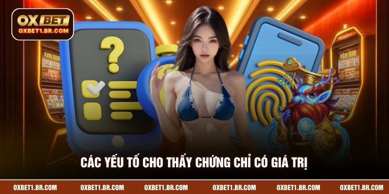 Các yếu tố cho thấy chứng chỉ có giá trị