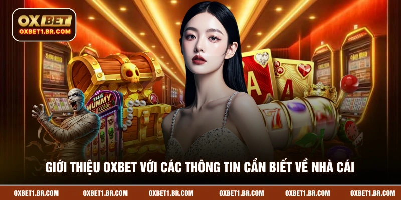 Giới thiệu OXBET với các thông tin cần biết về nhà cái